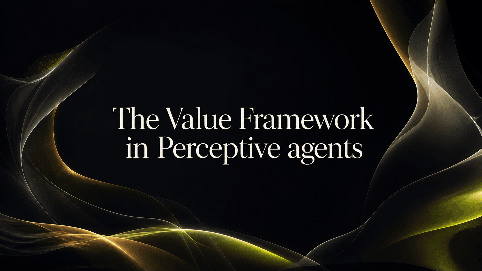 The Value Framework in Perceptive agents